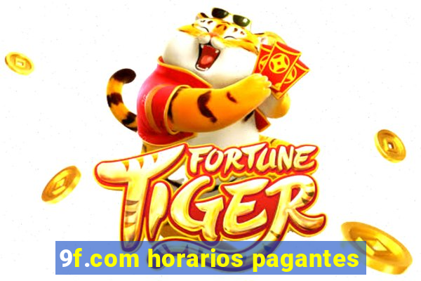 9f.com horarios pagantes